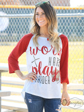 Load image into Gallery viewer, WORK HARD PLAY HARDER RAGLAN
